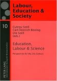 Education, Labour & Science: Perspectives for the 21st Century (Arbeit, Bildung & Gesellschaft. Labour, Education & Society)