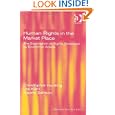Human Rights in the Market Place (Markets and the Law) by Christopher Harding, Uta Kohl, and Naomi Salmon