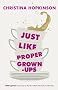Just Like Proper Grown-ups