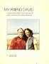 My Friend David: A Source Book About Down's Syndrome and a Personal Story About Friendship