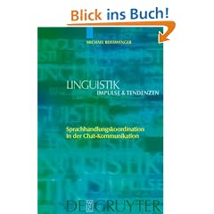 Sprachhandlungskoordination in der Chat-Kommunikation (Linguistik: Impulse & Tendenzen)