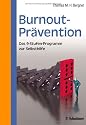 Burnout-Prävention: Das 9-Stufen-Programm zur Selbsthilfe