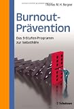 Burnout-Pr&auml;vention: Das 9-Stufen-Programm zur Selbsthilfe - Thomas M. H. Bergner