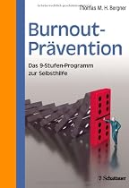 Burnout-Pr&auml;vention: Das 9-Stufen-Programm zur Selbsthilfe