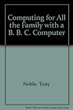 Computing for all the family : with a BBC computer