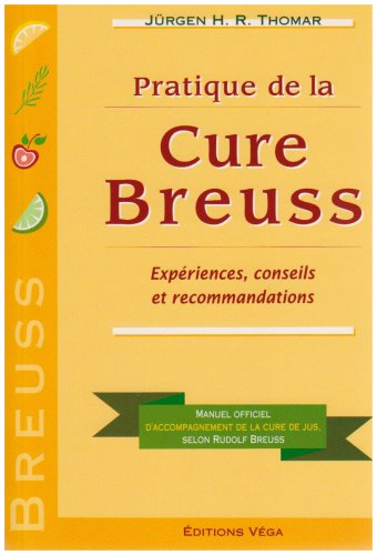 Pratique de la Cure Breuss : Expériences, conseils et recommandations