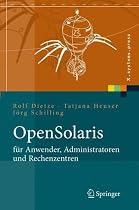 OpenSolaris f&uuml;r Anwender, Administratoren und Rechenzentren: Von den ersten Schritten bis zum produktiven Betrieb auf Sparc, PC und PowerPC basierten Plattformen (X.systems.press)
