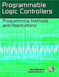 Programmable Logic Controllers: Programming Methods and Applications [Paperback] [2003] John R. Hackworth, Frederick D. Hackworth Jr.