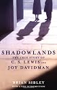 SHADOWLANDS: THE TRUE STORY OF C.S. LEWIS AND JOY DAVIDMAN