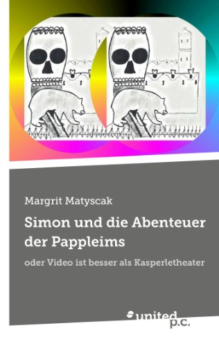 Simon und die Abenteuer der Pappleims: oder Video ist besser als Kasperletheater (German Edition)