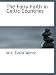 The Fairy-Faith in Celtic Countries