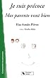 Je suis pr�coce et mes parents vont bien