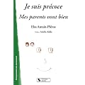 Je suis pr�coce et mes parents vont bien