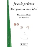 Je suis pr�coce et mes parents vont bienpar Elsa Autain-Pleros