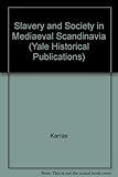 Slavery and society in medieval Scandinavia