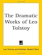 The Dramatic Works Of Leo Tolstoy