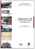 Bridgewater 250 : the archaeology of the world's first industrial canal