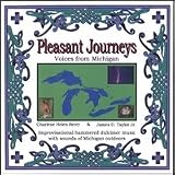 Pleasant Journeys: Voices from Michigan