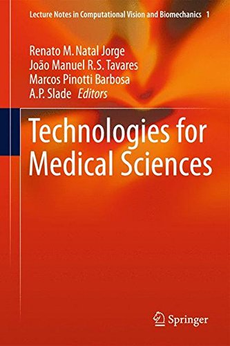 Technologies for Medical Sciences (Lecture Notes in Computational Vision and Biomechanics)