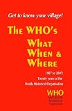 The who's what, when and where : 1987 to 2007 : twenty years of the Wolds Historical Organisation