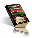 Masterpiece Culinary Delights - In Culinary Delights you will find 220 sumptuous and inventive recipes created by some of the finest chefs.
