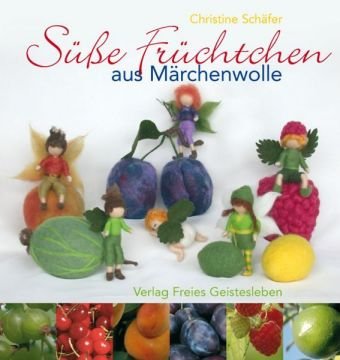 S&uuml;&szlig;e Fr&uuml;chtchen aus M&auml;rchenwolle