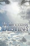 In the Eyes of Destiny: My Life...My Story