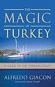The Magic of Turkey: A Guide to the Turkish Coast