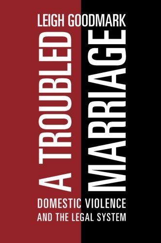 A Troubled Marriage: Domestic Violence and the Legal System