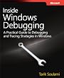 Inside Windows Debugging: A Practical Guide to Debugging and Tracing Strategies in Windows®