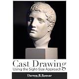 Cast Drawing Using the Sight-Size Approach ~ Darren R. Rousar
