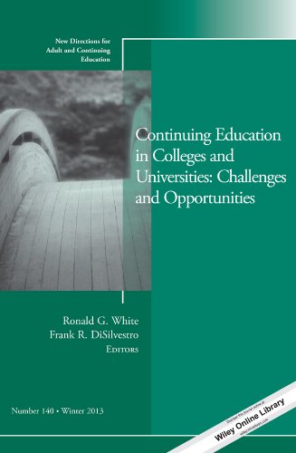 Continuing Education in Colleges and Universities: Challenges and Opportunities: New Directions for Adult and Continuing Education, Number 140 (J-B ACE Single Issue Adult & Continuing Education)