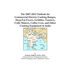 The 2007-2012 Outlook for Commercial Electric Cooking Ranges, Deep-Fat Fryers, Griddles, Toasters, Coffe Makers, Coffee Urns, and Other Cooking Equipment in India