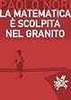 La matematica � scolpita nel granito