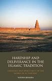Hardship and Deliverance in the Islamic Tradition: Mu'tazilism, Theology and Spirituality in the Writings of Al-Tanuki (Library of Middle East History)