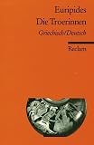 Die Troerinnen: Griech. /Dt.