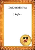 Een Kerstlied in Proza - J.Kuylman (Dutch Edition)