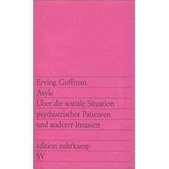 Asyle: �ber die soziale Situation psychiatrischer Patienten und anderer Insassen (edition suhrkamp)