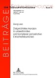 Zielgerichtetes Handeln in unbestimmten und komplexen polizeilichen Einschreitsituationen: Das Handeln von Streifenpolizisten unter handlungstheoretischen Gesichtspunkten