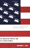 The American Empire And the Fourth World: The Bowl With One Spoon (Mcgill-Queen's Native and Northern Series)