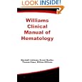 Williams Clinical Manual of Hematology by Marshall A. Lichtman, Ernest Beutler, Thomas J. Kipps, and William J. Williams