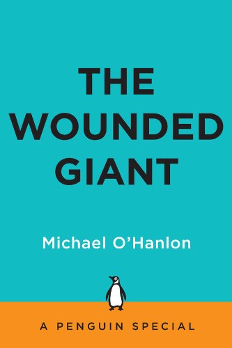 The Wounded Giant: America's Armed Forces in an Age of Austerity An eSpecial from The Penguin Press