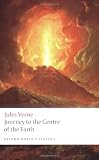 Journey to the Centre of the Earth (Oxford World's Classics)