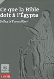 Ce que la Bible doit à l Egypte
