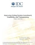 Review IDC Research  / Improving Voting System Investment, Credibility, and Transparency