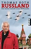 Russland: Das wahre Gesicht einer Weltmacht - Thomas Roth