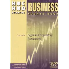 HNC/HND BTEC Core Unit 6 Legal and Regulatory Framework: Business Course Book (Hnd Textbook)