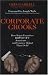 Corporate Crooks: How Rogue Executives Ripped Off Americans... and Congress Helped Them Do It!