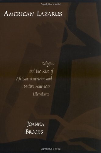 American Lazarus: Religion and the Rise of African-American and Native American Literatures
