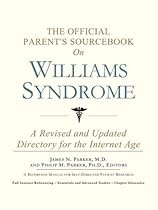 The Official Parent's Sourcebook on Williams Syndrome: A Revised and Updated Directory for the Internet Age
